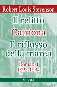 Il relitto-Catriona-Il riflusso della marea. Romanzi 1892-1894 - Librerie.coop