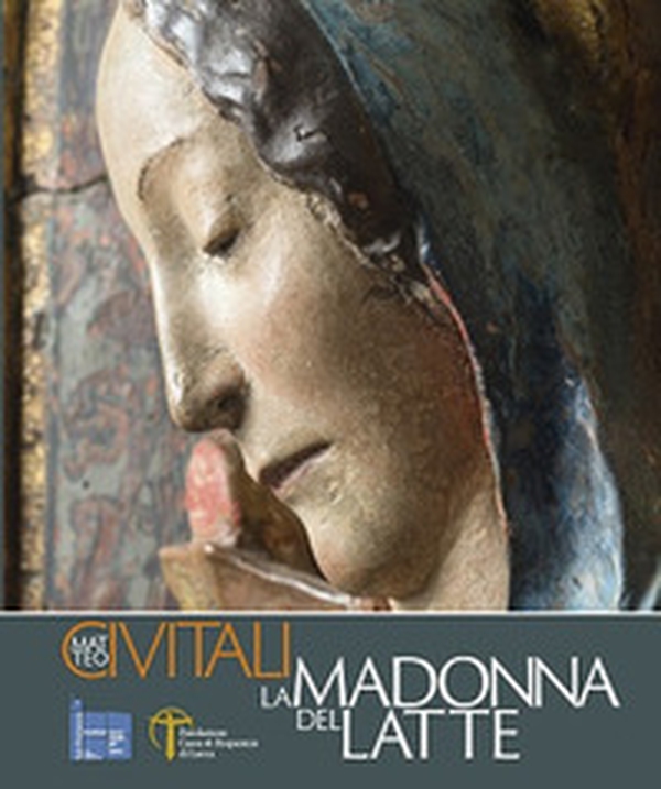 Matteo Civitali la Madonna del latte - Librerie.coop Matteo Civitali la Madonna del latte - Librerie.coop