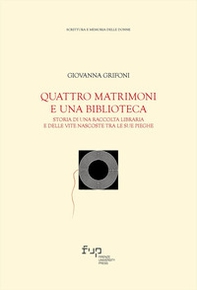Quattro matrimoni e una biblioteca. Storia di una raccolta libraria e delle vite nascoste tra le sue pieghe - Librerie.coop