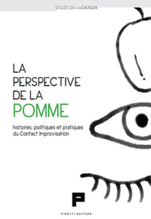 La perspective de la pomme. Histoires, politiques et pratiques du Contact Improvisation - Librerie.coop La perspective de la pomme. Histoires, politiques et pratiques du Contact Improvisation - Librerie.coop