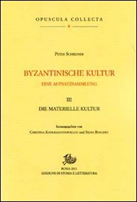 Byzantinische Kultur. Eine Aufsatzsammlung - Vol. 3 - Librerie.coop