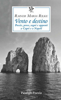 Vento e destino. Poesie, prose, sogni e appunti a Capri e a Napoli - Librerie.coop