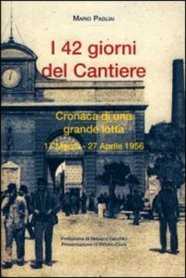 42 giorni del cantiere. Cronaca di una grande lotta 17 marzo-27 aprile - Librerie.coop 42 giorni del cantiere. Cronaca di una grande lotta 17 marzo-27 aprile - Librerie.coop