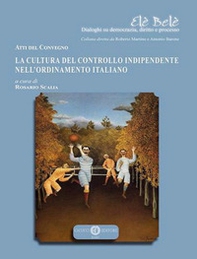 La cultura del controllo indipendente nell'ordinamento italiano. Atti del Convegno - Librerie.coop