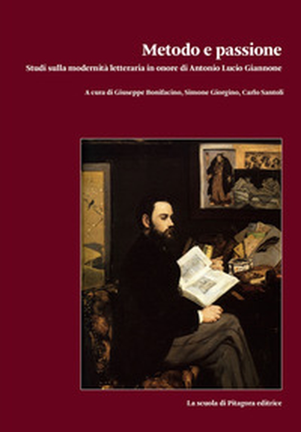 Metodo e passione. Studi sulla modernità letteraria in onore di Antonio Lucio Giannone - Vol. 2 - Librerie.coop Metodo e passione. Studi sulla modernità letteraria in onore di Antonio Lucio Giannone - Vol. 2 - Librerie.coop