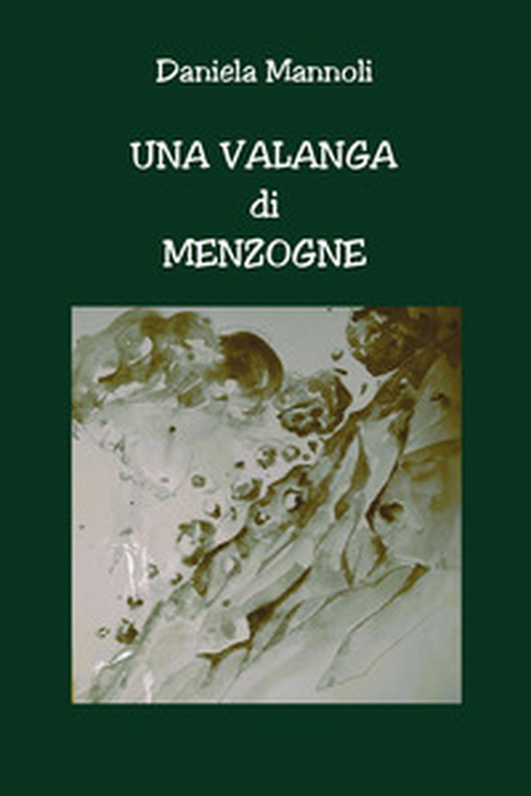 Una valanga di menzogne - Librerie.coop Una valanga di menzogne - Librerie.coop
