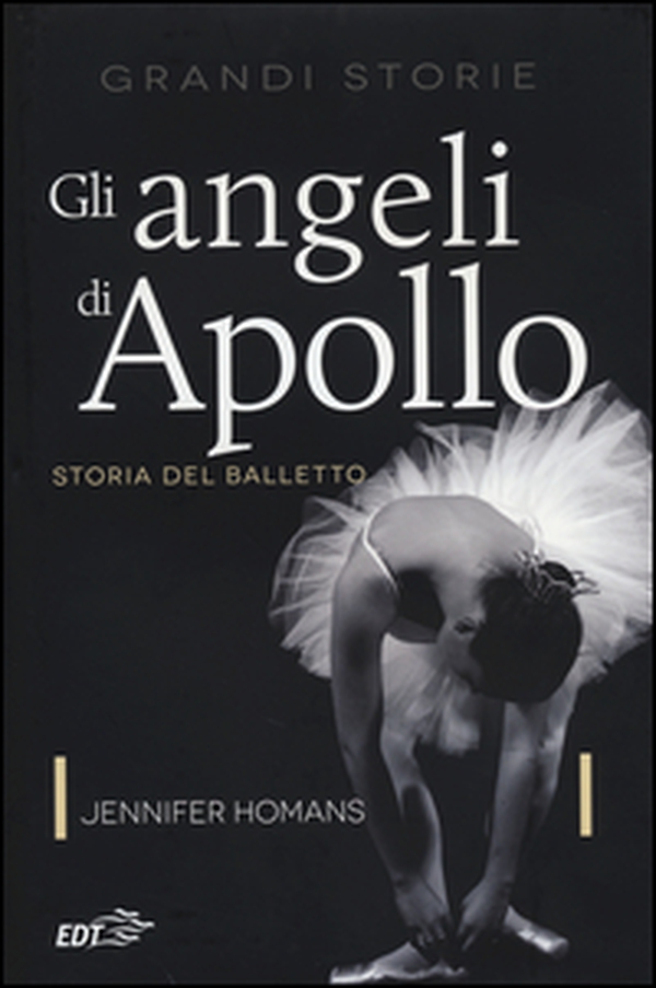 Gli angeli di Apollo. Storia del balletto - Librerie.coop Gli angeli di Apollo. Storia del balletto - Librerie.coop