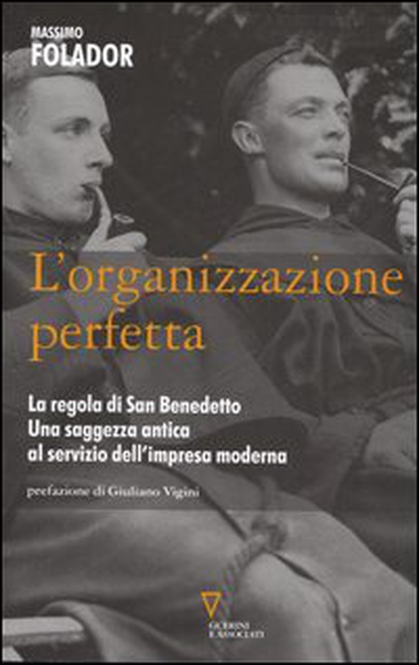 L'organizzazione perfetta. La regola di San Benedetto. Una saggezza antica al servizio dell'impresa moderna - Librerie.coop L'organizzazione perfetta. La regola di San Benedetto. Una saggezza antica al servizio dell'impresa moderna - Librerie.coop