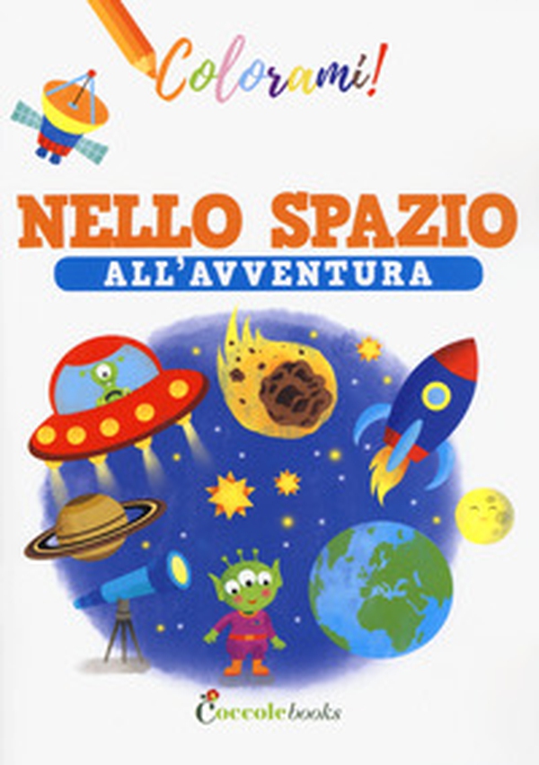 Nello spazio all'avventura - Librerie.coop Nello spazio all'avventura - Librerie.coop