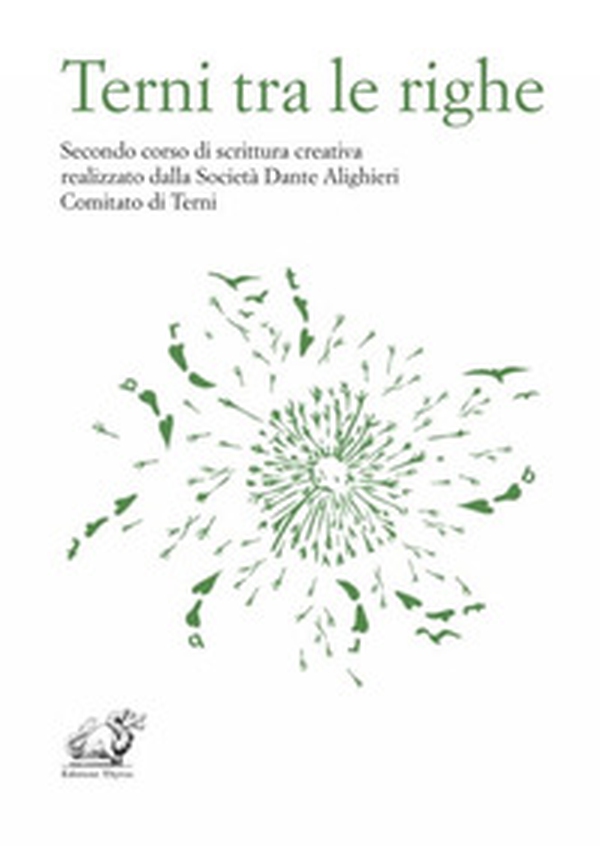 Terni tra le righe. Secondo corso di scrittura creativa realizzato dalla Società Dante Alighieri Comitato di Terni - Librerie.coop