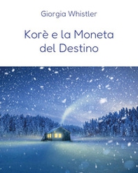 Korè e la moneta del destino - Librerie.coop Korè e la moneta del destino - Librerie.coop