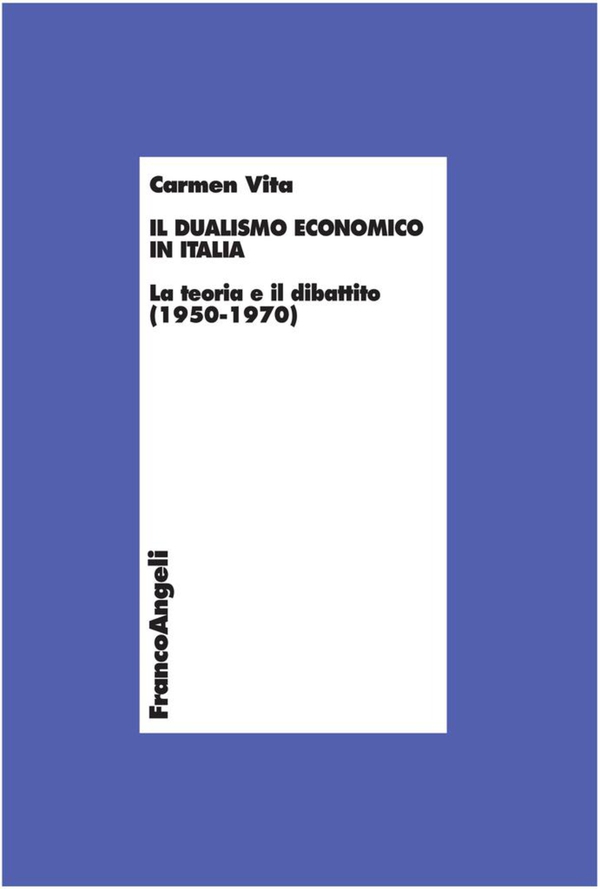 Il dualismo economico in Italia. La teoria e il dibattito (1950-1970) - Librerie.coop Il dualismo economico in Italia. La teoria e il dibattito (1950-1970) - Librerie.coop
