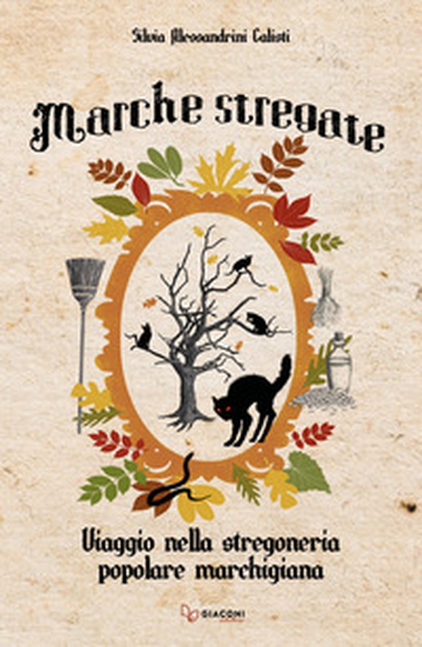 Marche stregate. Viaggio nella stregoneria popolare marchigiana - Librerie.coop Marche stregate. Viaggio nella stregoneria popolare marchigiana - Librerie.coop