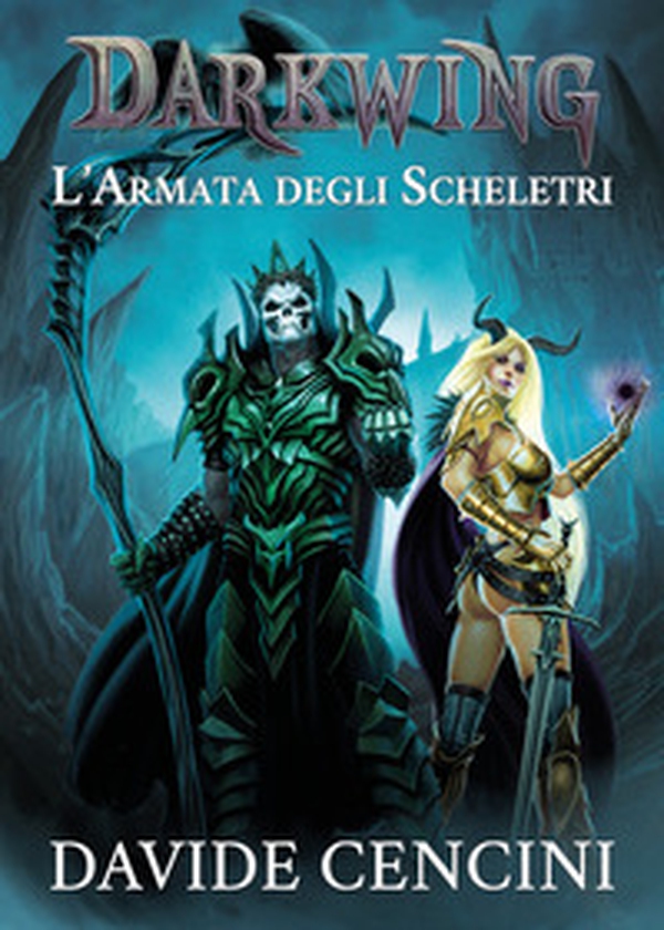 L'armata degli scheletri. Darkwing - Librerie.coop L'armata degli scheletri. Darkwing - Librerie.coop