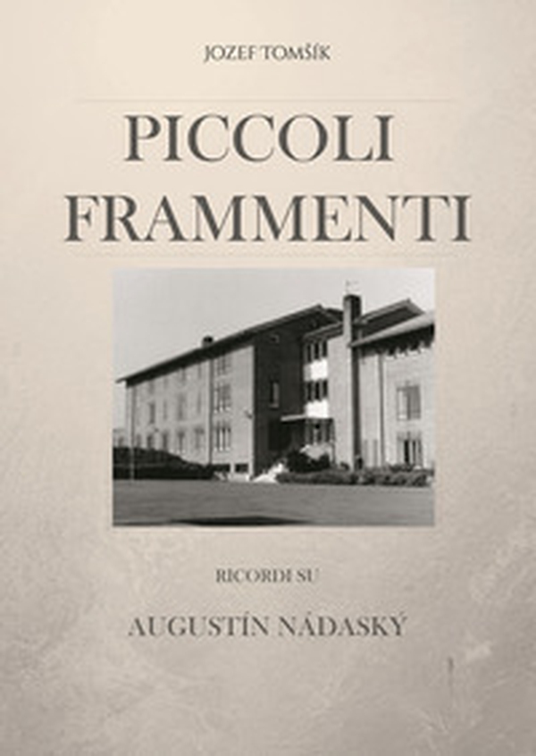 Piccoli frammenti. Ricordi su Augustín Nádaský - Librerie.coop Piccoli frammenti. Ricordi su Augustín Nádaský - Librerie.coop