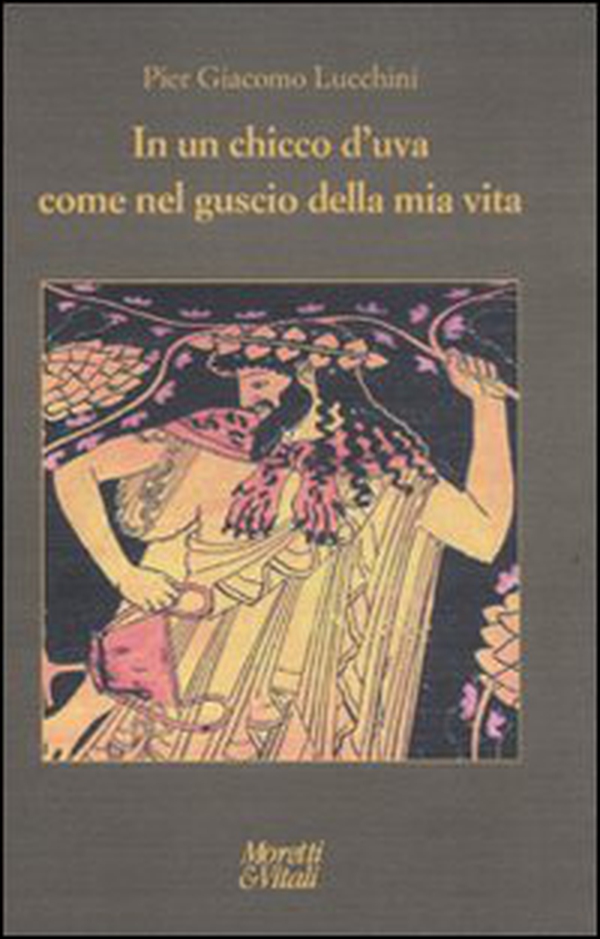 In un chicco d'uva come nel guscio della mia vita - Librerie.coop In un chicco d'uva come nel guscio della mia vita - Librerie.coop