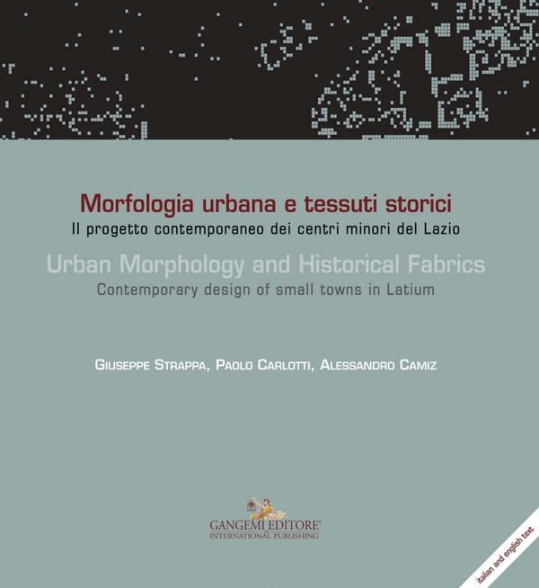 Morfologia urbana e tessuti storici - Urban Morphology and Historical Fabrics - Librerie.coop Morfologia urbana e tessuti storici - Urban Morphology and Historical Fabrics - Librerie.coop