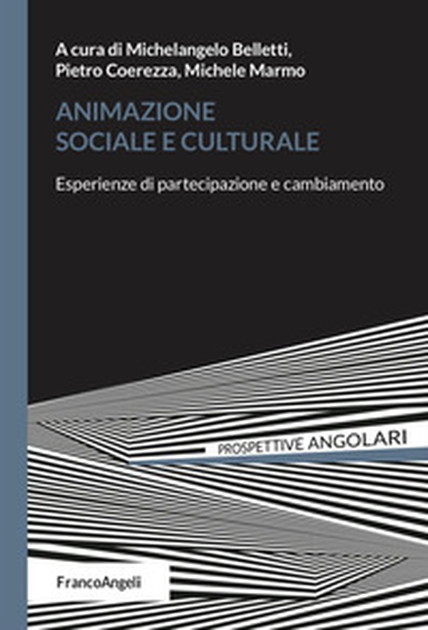 Animazione sociale e culturale. Esperienze di partecipazione e cambiamento - Librerie.coop Animazione sociale e culturale. Esperienze di partecipazione e cambiamento - Librerie.coop