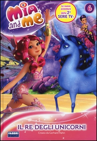 Il re degli unicorni. Mia and me - Librerie.coop