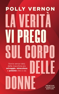 La verità, vi prego, sul corpo delle donne - Librerie.coop