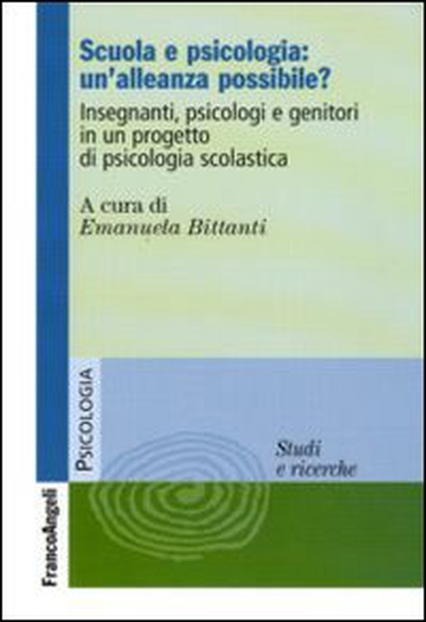 Scuola e psicologia: un'alleanza possibile? Insegnanti, psicologi e genitori in un progetto di psicologia scolastica - Librerie.coop Scuola e psicologia: un'alleanza possibile? Insegnanti, psicologi e genitori in un progetto di psicologia scolastica - Librerie.coop