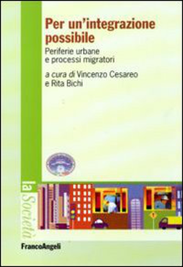 Per un'integrazione possibile. Periferie urbane e processi migratori - Librerie.coop Per un'integrazione possibile. Periferie urbane e processi migratori - Librerie.coop