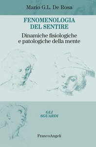 Fenomenologia del sentire. Dinamiche fisiologiche e patologiche della mente - Librerie.coop