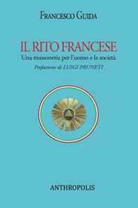 Il rito francese. Una massoneria per l'uomo e la società - Librerie.coop Il rito francese. Una massoneria per l'uomo e la società - Librerie.coop