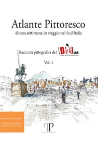 Atlante pittoresco di una settimana in viaggio nel Sud Italia. Racconti pittografici del DAdaLAB - Librerie.coop Atlante pittoresco di una settimana in viaggio nel Sud Italia. Racconti pittografici del DAdaLAB - Librerie.coop