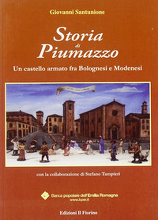 Storia di Piumazzo. Un castello armato fra bolognesi e modenesi - Librerie.coop Storia di Piumazzo. Un castello armato fra bolognesi e modenesi - Librerie.coop