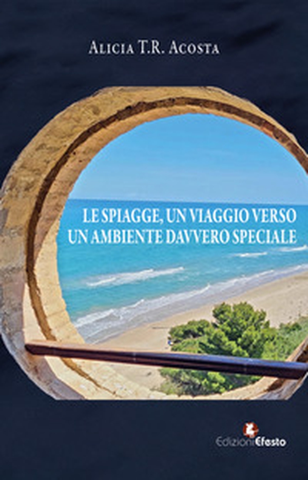 Le spiagge, un viaggio verso un ambiente davvero speciale - Librerie.coop Le spiagge, un viaggio verso un ambiente davvero speciale - Librerie.coop