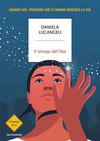 Il tempo del Noi. Giganti del pensiero che ci hanno indicato la via - Librerie.coop Il tempo del Noi. Giganti del pensiero che ci hanno indicato la via - Librerie.coop