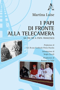 I Papi di fronte alla telecamera. Da Pio XII a Papa Francesco - Librerie.coop