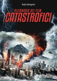 Dizionario dei film catastrofici - Librerie.coop
