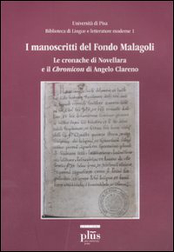 I manoscritti del fondo Malagoli. Le cronache di Novellara e il Chronicon di Angelo Clareno - Librerie.coop