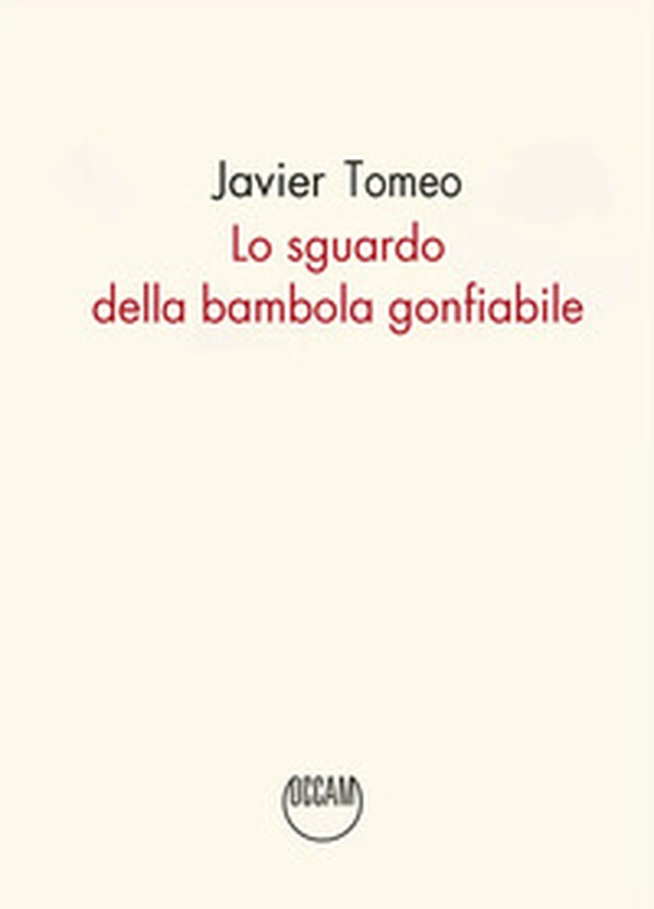 Lo sguardo della bambola gonfiabile - Librerie.coop Lo sguardo della bambola gonfiabile - Librerie.coop