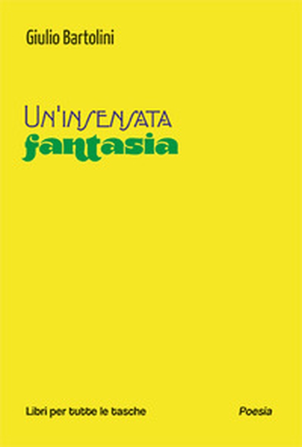 Un'insensata fantasia - Librerie.coop Un'insensata fantasia - Librerie.coop