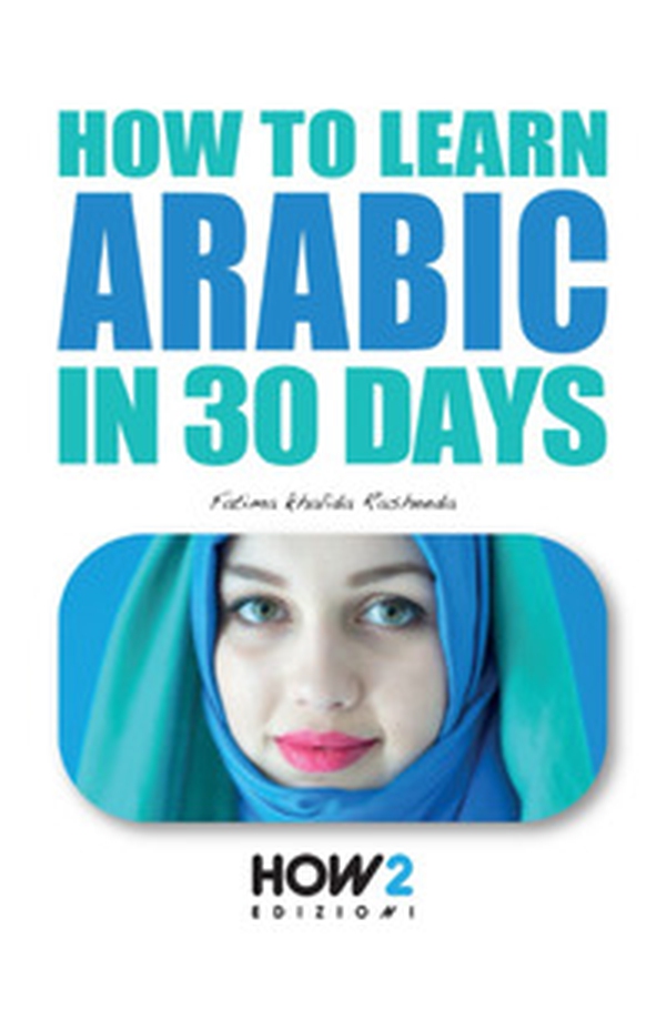 How to learn arabic in 30 days - Librerie.coop How to learn arabic in 30 days - Librerie.coop