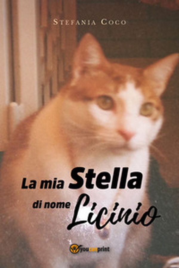 La mia stella di nome Licinio - Librerie.coop La mia stella di nome Licinio - Librerie.coop