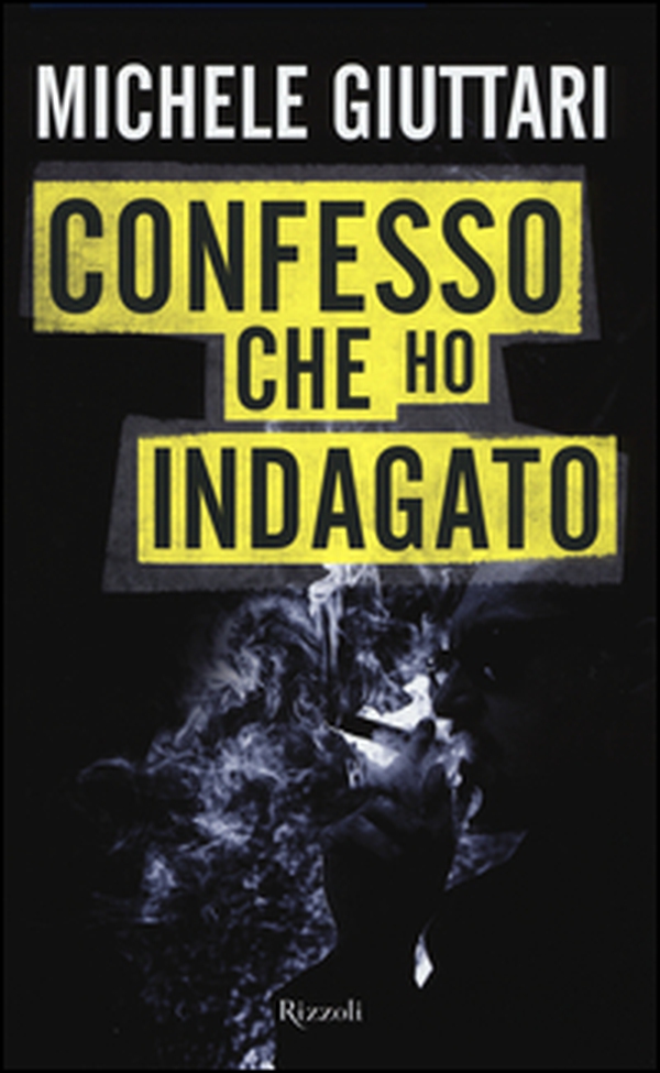 Confesso che ho indagato. Autobiografia di un poliziotto scomodo - Librerie.coop Confesso che ho indagato. Autobiografia di un poliziotto scomodo - Librerie.coop