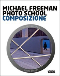 Photo school. Composizione - Librerie.coop