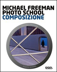 Photo school. Composizione - Librerie.coop Photo school. Composizione - Librerie.coop