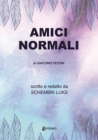 Amici normali di Giacomo Festini - Librerie.coop