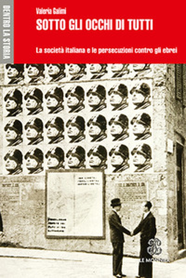 Sotto gli occhi di tutti. La società italiana e le persecuzioni contro gli ebrei - Librerie.coop Sotto gli occhi di tutti. La società italiana e le persecuzioni contro gli ebrei - Librerie.coop