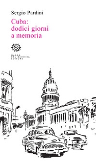 Cuba: dodici giorni a memoria - Librerie.coop Cuba: dodici giorni a memoria - Librerie.coop
