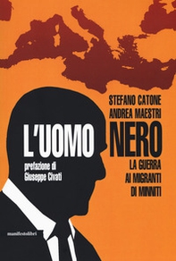 L'uomo nero. La guerra ai migranti di Minniti - Librerie.coop L'uomo nero. La guerra ai migranti di Minniti - Librerie.coop