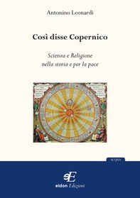 Così disse Copernico. Scienza e religione nella storia e per la pace - Librerie.coop