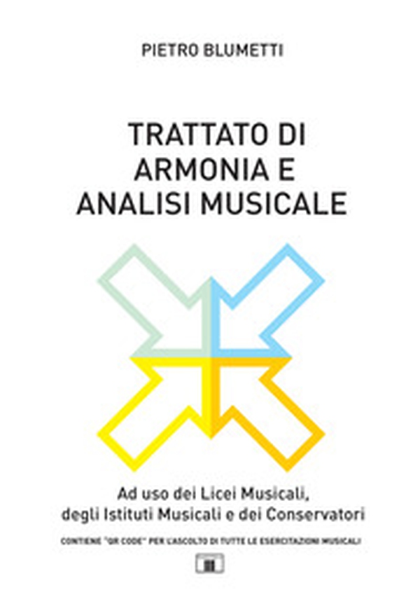Trattato di armonia e analisi musicale. Ad uso dei Licei musicali, degli Istituti musicali e dei Conservatori - Librerie.coop Trattato di armonia e analisi musicale. Ad uso dei Licei musicali, degli Istituti musicali e dei Conservatori - Librerie.coop