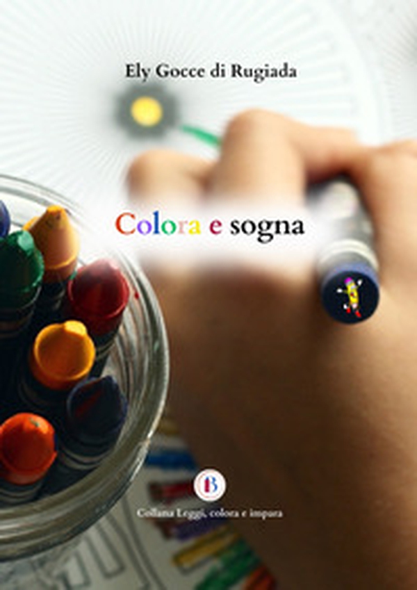 Colora e sogna - Librerie.coop Colora e sogna - Librerie.coop