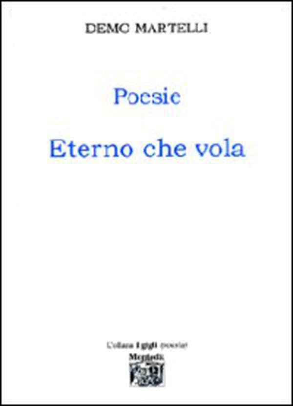 Poesie. Eterno che vola - Librerie.coop Poesie. Eterno che vola - Librerie.coop